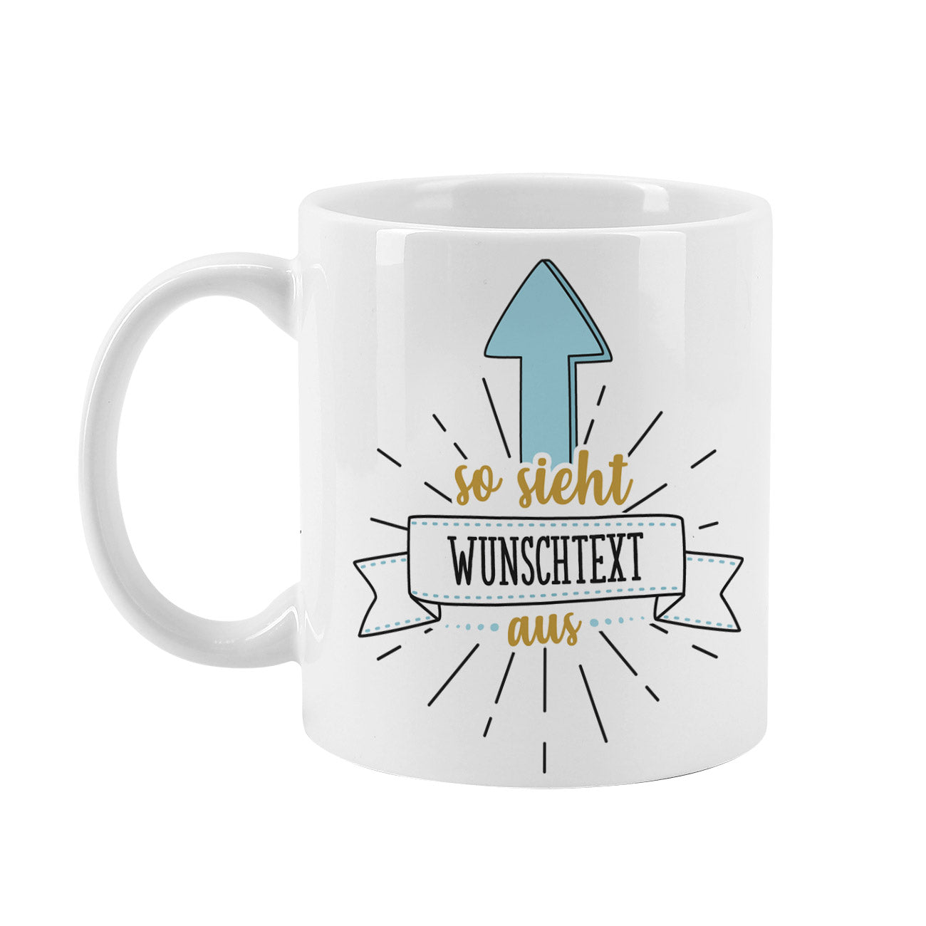 Tasse So sieht ... aus, mit Pfeil und Wunschtext