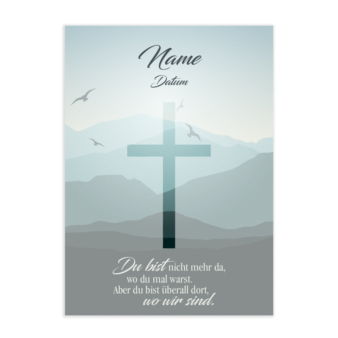 Personalisierte Trauerkarte "Du bist nicht mehr da, wo du mal warst" - mit Name und Datum
